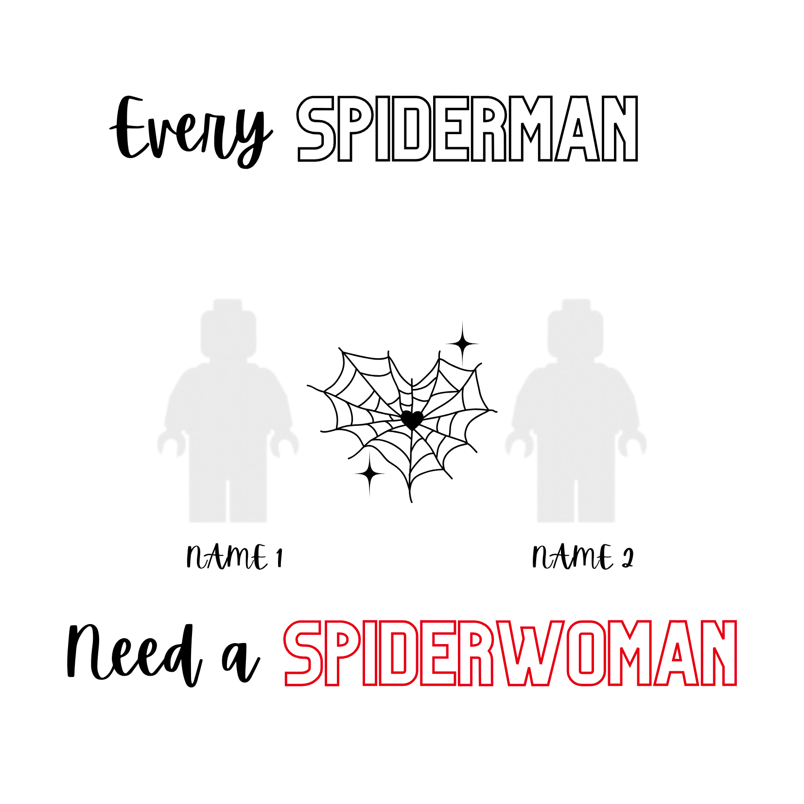 “Create Your Own Frame – Every Spiderman Needs a Spiderwoman (Personalized)”