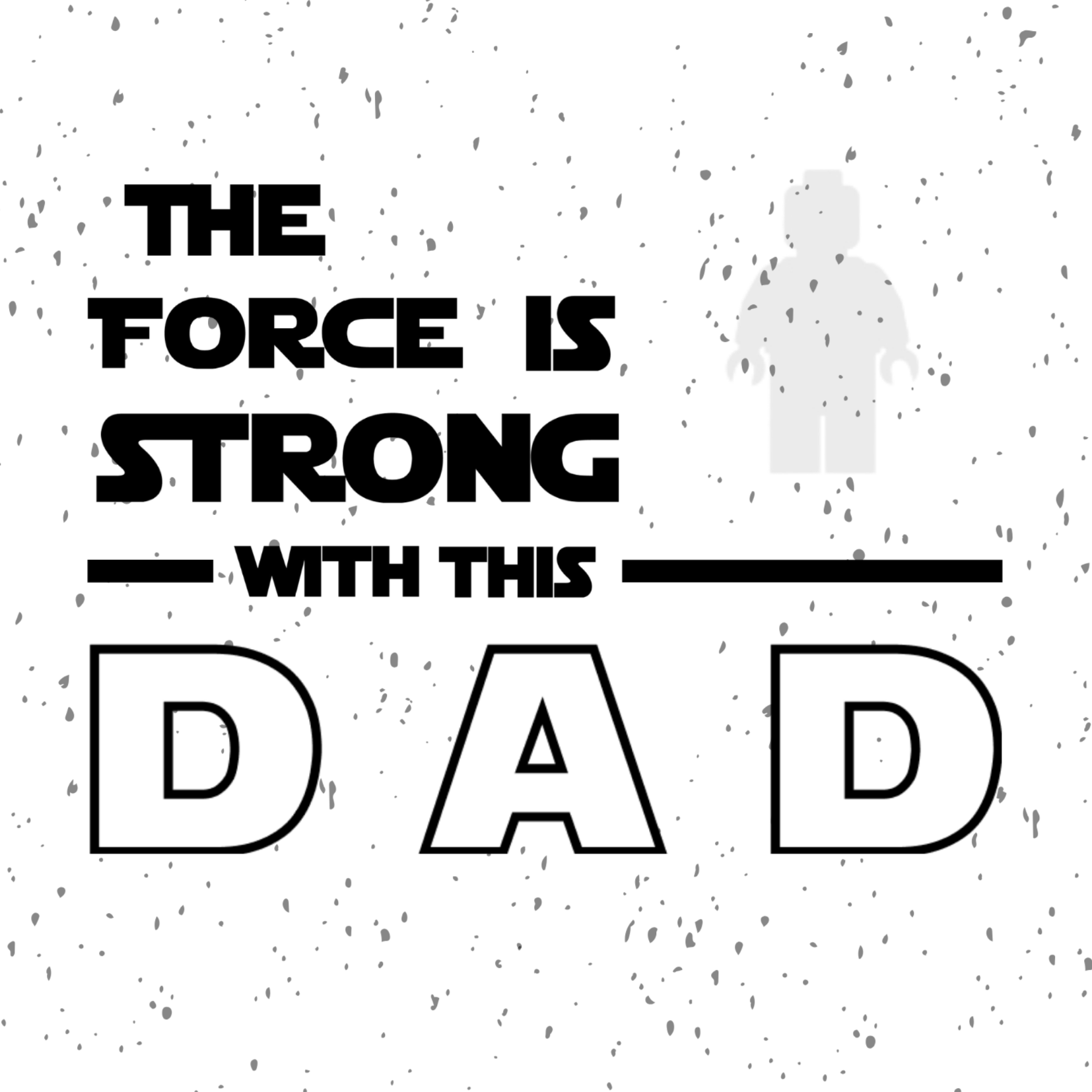 “Create Your Own Frame – The Force Is Strong With This Dad (Star Wars Edition) (Personalized)”